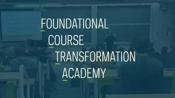 White text that reads Foundational Course Transformation Academy over a blue-tinted photo of a professor speaking to a class. The first letter of each word is underlined in green to indicate the program's acronym (FCTA).